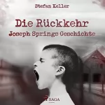 Stefan Keller: Die Rückkehr: Joseph Springs Geschichte