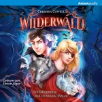 Cressida Cowell: Die Rückkehr der dunklen Magie: Wilderwald 1