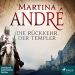 Martina André: Die Rückkehr der Templer: Tempelritter 2