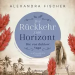 Alexandra Fischer: Die Rückkehr zum Horizont: Die von Bahlow-Saga 2