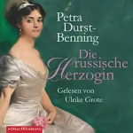 Petra Durst-Benning: Die russische Herzogin: 