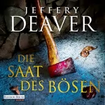 Jeffery Deaver: Die Saat des Bösen: Thriller