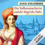 Silvia Stolzenburg: Die Salbenmacherin und der Engel des Todes: Die Salbenmacherin 4