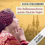 Silvia Stolzenburg: Die Salbenmacherin und der Fluch des Teufels: Die Salbenmacherin 6