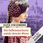 Silvia Stolzenburg: Die Salbenmacherin und der Stein der Weisen: Die Salbenmacherin 5