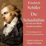 Friedrich Schiller: Die Schaubühne als eine moralische Anstalt betrachtet: 