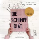 Daniela Gaigg, Linda Syllaba: Die Schimpf-Diät: In 7 Schritten zu einer gelassenen Eltern-Kind-Beziehung