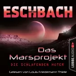 Andreas Eschbach: Die schlafenden Hüter: Das Marsprojekt 5
