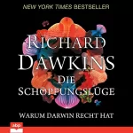 Richard Dawkins: Die Schöpfungslüge: Warum Darwin recht hat