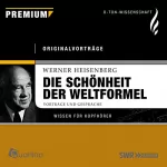 Werner Heisenberg: Die Schönheit der Weltformel: 