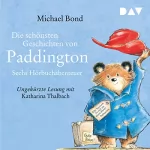 Michael Bond: Die schönsten Geschichten von Paddington: Sechs Hörbuchabenteuer