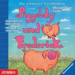 Elke Loewe, Dieter Loewe: Die schönsten Geschichten von Piggeldy und Frederick: Piggeldy und Frederick