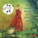 Brüder Grimm: Die schönsten Märchen der Brüder Grimm 1: 