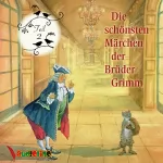 Brüder Grimm: Die schönsten Märchen der Brüder Grimm 2: 