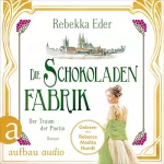 Rebekka Eder: Die Schokoladenfabrik - Der Traum der Poetin: Die Stollwerck-Saga 3