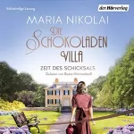 Maria Nikolai: Die Schokoladenvilla - Zeit des Schicksals: Die Schokoladen-Saga 3
