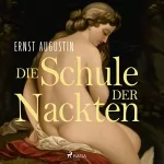 Ernst Augustin: Die Schule der Nackten: 
