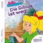 Doris Riedl: Die Schule ist weg: Bibi Blocksberg Hörbuch