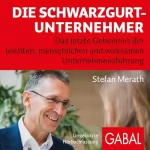 Stefan Merath: Die Schwarzgurt-Unternehmer: Das letzte Geheimnis der leichten, menschlichen und wirksamen Unternehmensführung