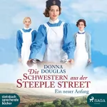 Donna Douglas: Die Schwestern aus der Steeple Street - Ein neuer Anfang: 