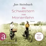 Jan Steinbach: Die Schwestern von Marienfehn: 