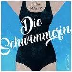 Gina Mayer: Die Schwimmerin: 