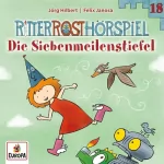 Ritter Rost, Jörg Hilbert: Die Siebenmeilenstiefel: Ritter Rost 18