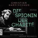 Christian Hardinghaus: Die Spionin der Charité: 