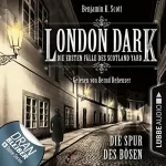 Benjamin K. Scott: Die Spur des Bösen: London Dark - Die ersten Fälle des Scotland Yard 3
