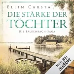 Ellin Carsta: Die Stärke der Töchter: Die Falkenbach-Saga 2