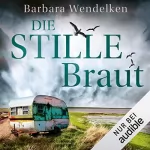 Barbara Wendelken: Die stille Braut: Martinsfehn-Krimi 2