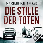 Maximilian Rosar: Die Stille der Toten: 