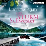 Lucinda Riley: Die Sturmschwester: Die sieben Schwestern 2