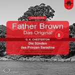 Gilbert Keith Chesterton: Die Sünden des Prinzen Saradine: Father Brown - Das Original 8