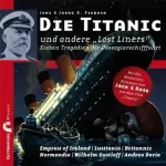 Jens G. Fieback, Joerg G. Fieback: Die Titanic und andere "Lost Liners": Sieben Tragödien der Passagierschifffahrt