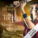 Peter Dempf: Die Tochter des Klosterschmieds: 