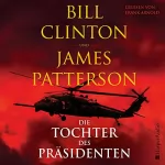 Bill Clinton, James Patterson: Die Tochter des Präsidenten: 
