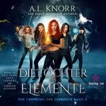 A. L. Knorr: Die Töchter der Elemente: Der Ursprung der Elemente 6