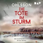 Kristina Ohlsson: Die Tote im Sturm: August Strindberg ermittelt