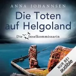 Anna Johannsen: Die Toten auf Helgoland: Die Inselkommissarin 7