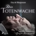 Guy de Maupassant: Die Totenwache: 