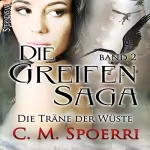 C. M. Spoerri: Die Träne der Wüste: Die Greifen-Saga 2