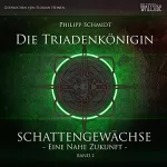 Philipp Schmidt: Die Triadenkönigin: Schattengewächse - Eine nahe Zukunft 2