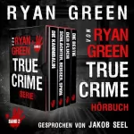 Ryan Green: Die True-Crime-Serie Von Ryan Green: Band 2: 4-Bücher-Sammlungen über wahre Verbrechen