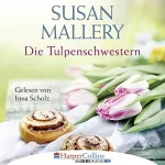 Susan Mallery: Die Tulpenschwestern: 