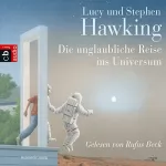 Stephen Hawking, Lucy Hawking: Die unglaubliche Reise ins Universum: 