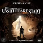 R. F. Maclay, M. C. Roberts: Die unsichtbare Stadt: Ein Tom Wagner Abenteuer 3
