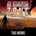 Tao Wong: Die verbotene Zone: Ein Apokalyptischer LitRPG-Roman (Die System-Apokalypse 11)