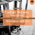 Gilbert Keith Chesterton: Die Verfolgung von Mr. Blue: Father Brown - Das Original 47