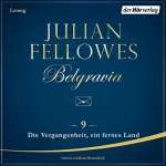Julian Fellowes: Die Vergangenheit, ein fremdes Land: Belgravia 9